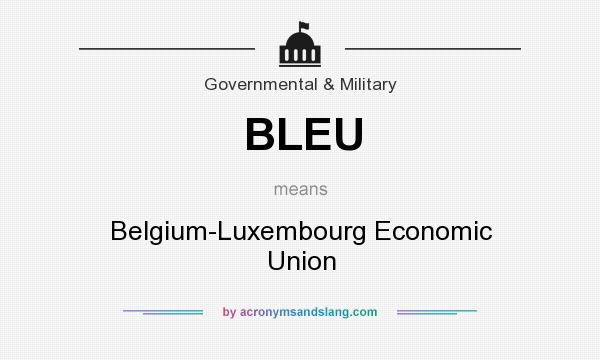 What does BLEU mean? It stands for Belgium-Luxembourg Economic Union
