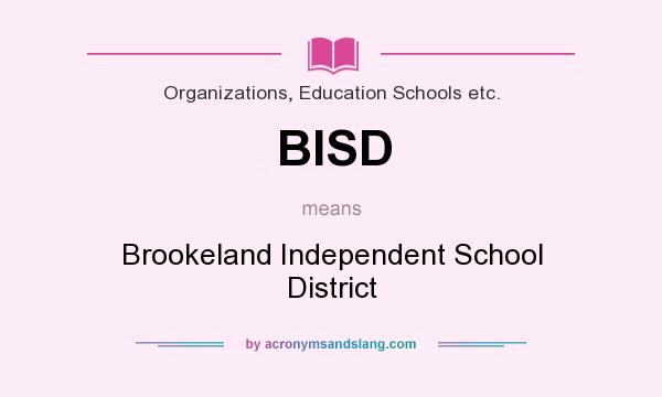 What does BISD mean? It stands for Brookeland Independent School District