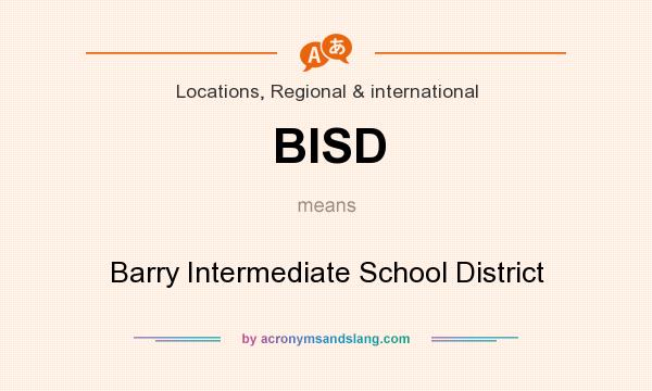 What does BISD mean? It stands for Barry Intermediate School District