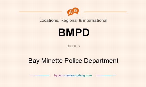 What does BMPD mean? It stands for Bay Minette Police Department