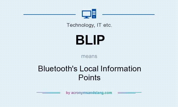 What does BLIP mean? It stands for Bluetooth`s Local Information Points