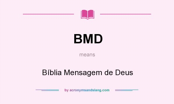 What does BMD mean? It stands for Bíblia Mensagem de Deus