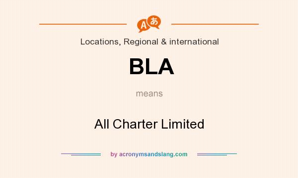What does BLA mean? It stands for All Charter Limited