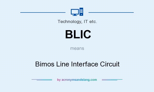 What does BLIC mean? It stands for Bimos Line Interface Circuit