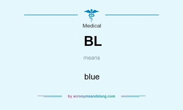 What does BL mean? It stands for blue