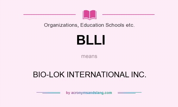 What does BLLI mean? It stands for BIO-LOK INTERNATIONAL INC.