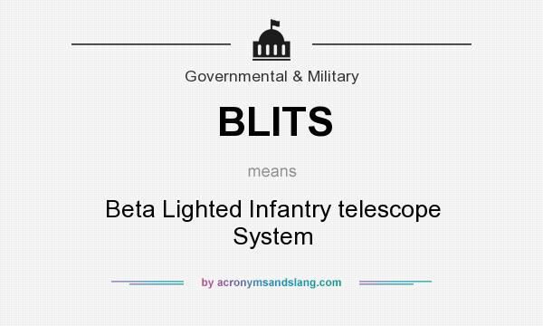 What does BLITS mean? It stands for Beta Lighted Infantry telescope System
