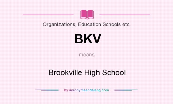 What does BKV mean? It stands for Brookville High School