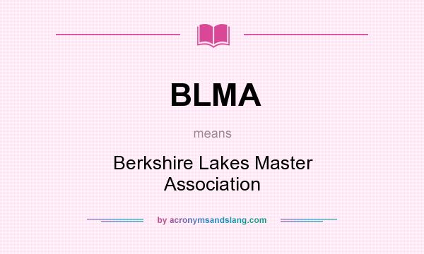 What does BLMA mean? It stands for Berkshire Lakes Master Association