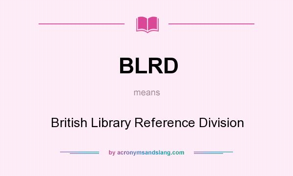 What does BLRD mean? It stands for British Library Reference Division