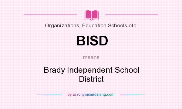 What does BISD mean? It stands for Brady Independent School District