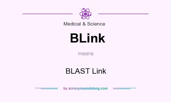 What does BLink mean? It stands for BLAST Link