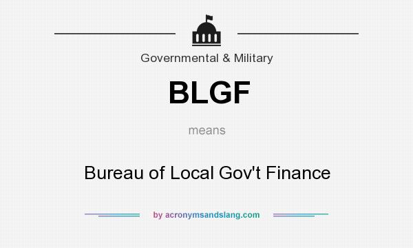 What does BLGF mean? It stands for Bureau of Local Gov`t Finance