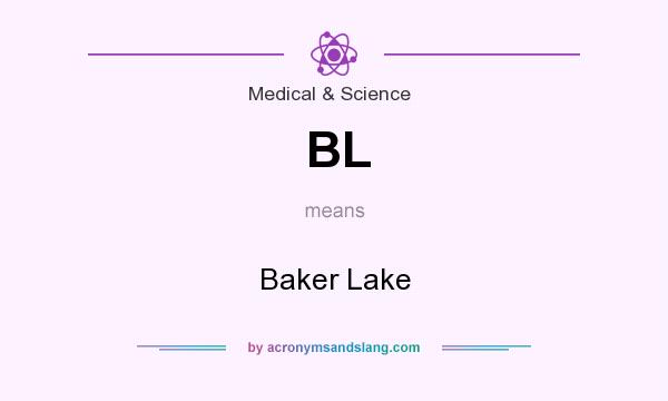 What does BL mean? It stands for Baker Lake