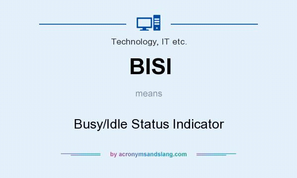 What does BISI mean? It stands for Busy/Idle Status Indicator