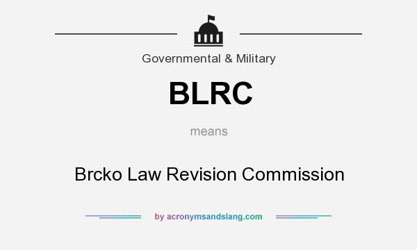 What does BLRC mean? It stands for Brcko Law Revision Commission