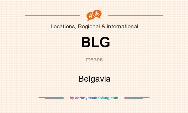 What does BLG mean? It stands for Belgavia