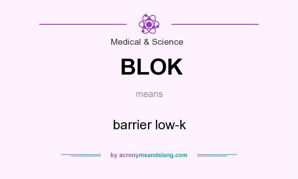 What does BLOK mean? It stands for barrier low-k
