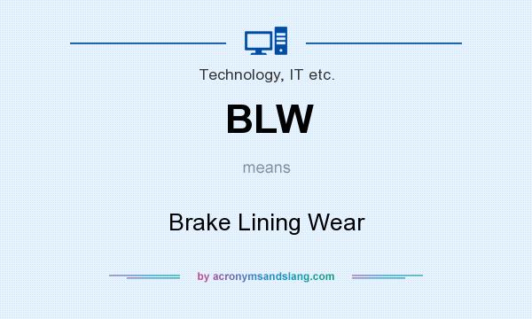 What does BLW mean? It stands for Brake Lining Wear