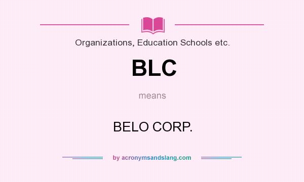 What does BLC mean? It stands for BELO CORP.