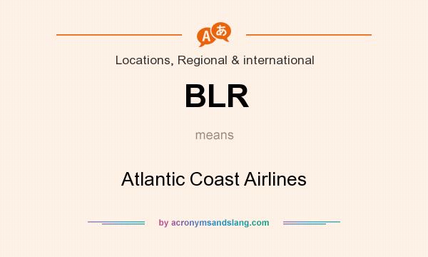 What does BLR mean? It stands for Atlantic Coast Airlines
