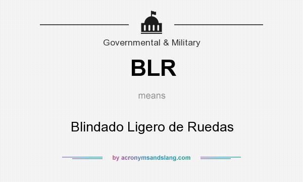 What does BLR mean? It stands for Blindado Ligero de Ruedas