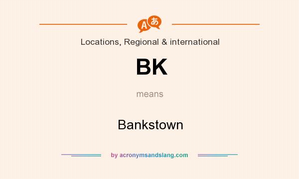 What does BK mean? It stands for Bankstown