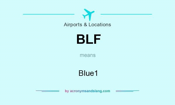 What does BLF mean? It stands for Blue1