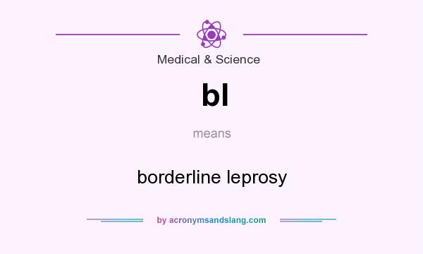 What does bl mean? It stands for borderline leprosy