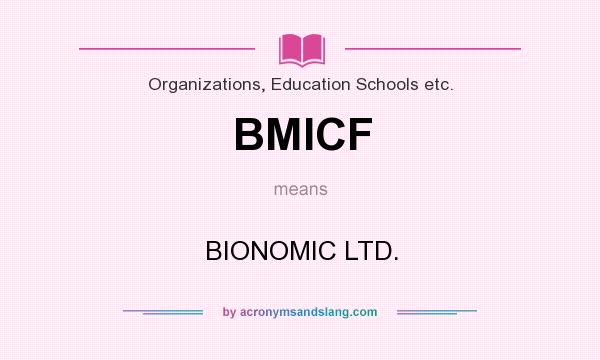 What does BMICF mean? It stands for BIONOMIC LTD.