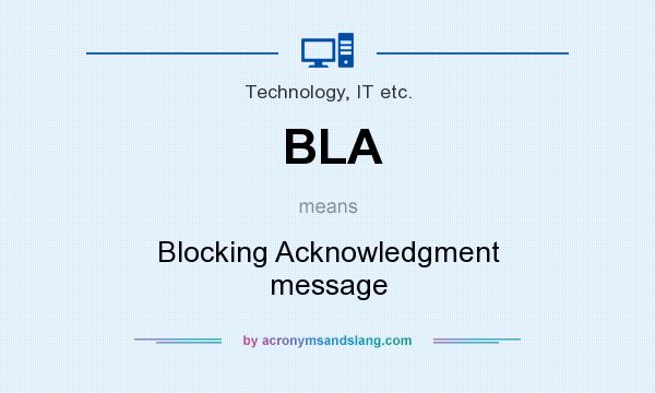 What does BLA mean? It stands for Blocking Acknowledgment message