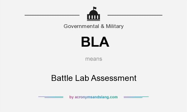 What does BLA mean? It stands for Battle Lab Assessment