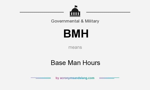 What does BMH mean? It stands for Base Man Hours