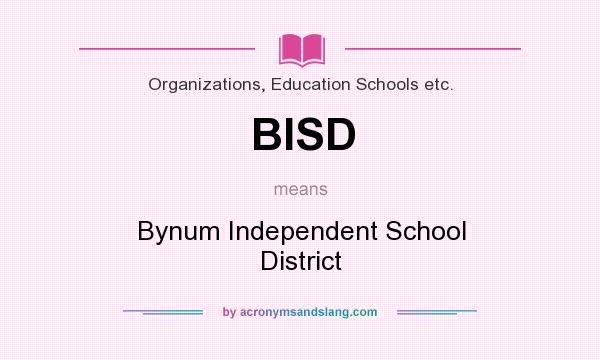 What does BISD mean? It stands for Bynum Independent School District