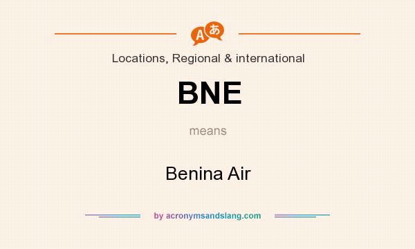 What does BNE mean? It stands for Benina Air
