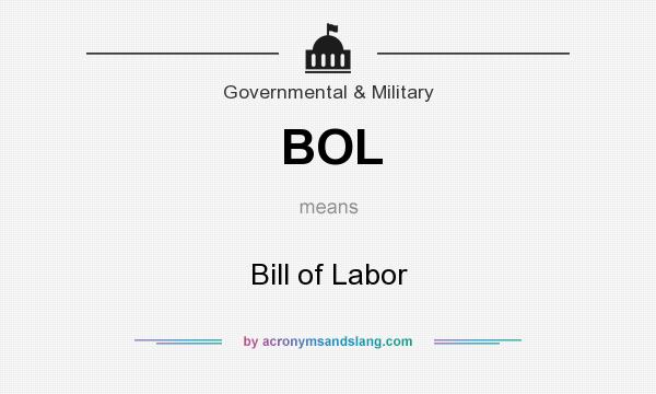 What does BOL mean? It stands for Bill of Labor
