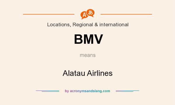 What does BMV mean? It stands for Alatau Airlines