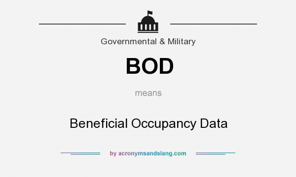 What does BOD mean? It stands for Beneficial Occupancy Data