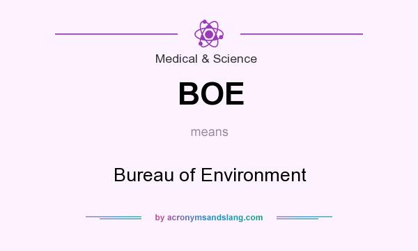 What does BOE mean? It stands for Bureau of Environment