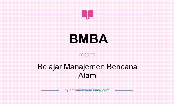 What does BMBA mean? It stands for Belajar Manajemen Bencana Alam