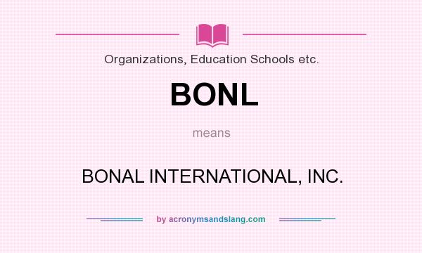 What does BONL mean? It stands for BONAL INTERNATIONAL, INC.