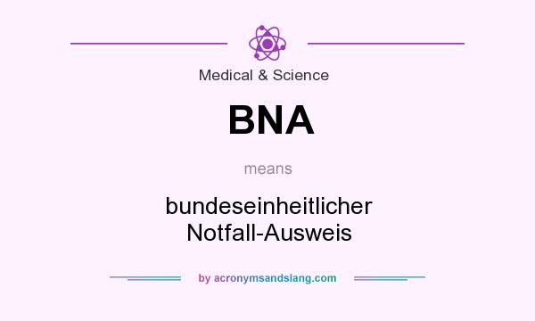 What does BNA mean? It stands for bundeseinheitlicher Notfall-Ausweis