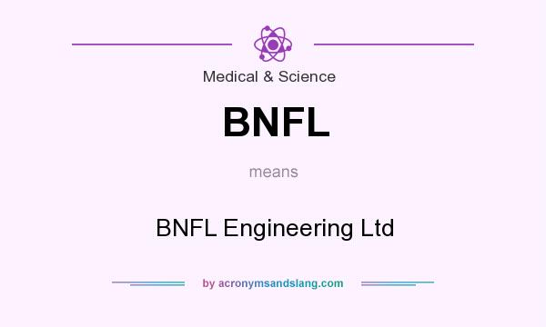 What does BNFL mean? It stands for BNFL Engineering Ltd