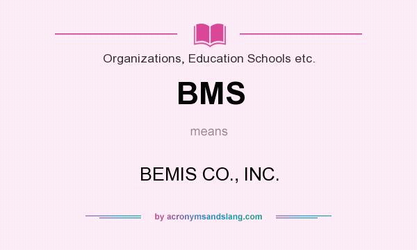What does BMS mean? It stands for BEMIS CO., INC.