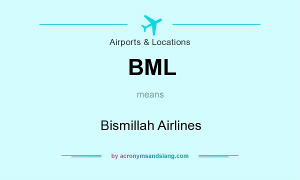 What does BML mean? It stands for Bismillah Airlines