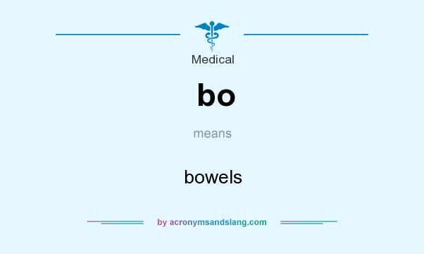 What does bo mean? It stands for bowels