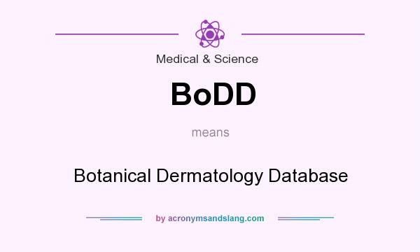 What does BoDD mean? It stands for Botanical Dermatology Database