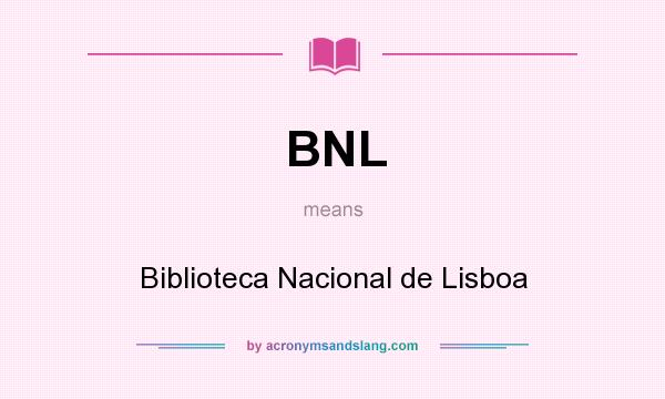 What does BNL mean? It stands for Biblioteca Nacional de Lisboa