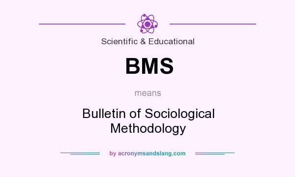 What does BMS mean? It stands for Bulletin of Sociological Methodology