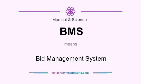 What does BMS mean? It stands for Bid Management System